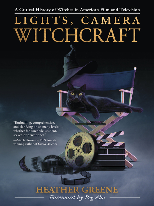 Title details for Lights, Camera, Witchcraft: a Critical History of Witches in American Film and Television by Heather Greene - Available